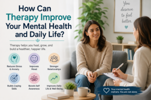 How Can Therapy Improve Your Mental Health and Daily Life?